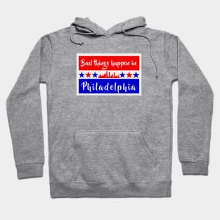 Bad Things Happen In Philadelphia / RIP Walter Wallace Jr. Hoodie